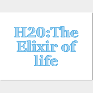 H2O: The Elixir of Life Posters and Art